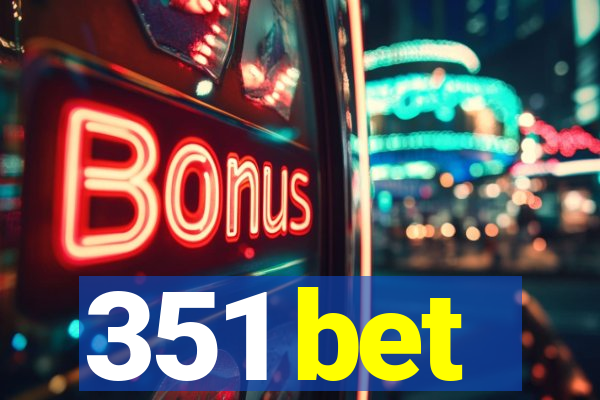 351 bet